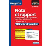 Note et rapport - Méthode et exercices - Catégories A et B - L'essentiel en 42 fiches: Note de synthèse, note administrative, propositions opérationnelles - Concours 2016-2017