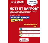 Note et rapport - Méthode et exercices - Concours de catégories A et B - L'essentiel en fiches: Note de synthèse, note administrative, propositions opérationnelles - Concours 2024-2025
