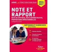 Note Et Rapport, Note De Synthèse, Note Administrative, Propositions Opérationnelles - Méthode Et Exercices En 42 Fiches - Edition 2026-2027