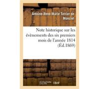 Note historique sur les évènements des six premiers mois de l'année 1814 - Antoine-René-Marie Terrier de Monciel - Hachette Bnf - broché - Livre