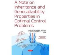 Note on Inheritance & Generalizability: Properties in Optimal Control Problems (Mathematics Research Developments) - [Livre en VO] Iraj Sadegh Amiri (Auteur)