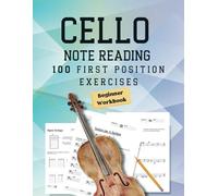 Note Reading Workbook for Cello - 100 First Position Exercises for Beginners: Timed Test, Music Theory, Notespeller Worksheet, Fingering Chart, ... Clef, Improve Sight Reading - Anyone Can Read