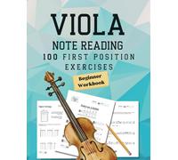 Note Reading Workbook for Viola - 100 First Position Exercises for Beginners: Timed Test, Music Theory, Note Speller Worksheet, Fingering Chart, ... Clef, Improve Sight Reading - Anyone Can Read