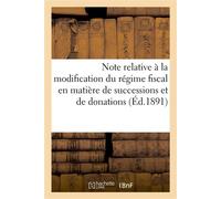 Note relative à la modification du régime fiscal en matière de successions et de donations Entre vifs - Collectif - Hachette Bnf - broché - Livre