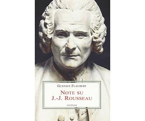 Note su J.-J. Rousseau. Testo francese a fronte