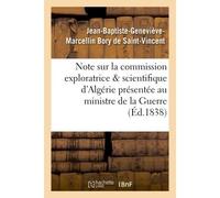 Note sur la commission exploratrice et scientifique d'Algérie au ministre de la guerre - Jean-Baptiste-Geneviève-Marcellin Bory De Saint-Vincent - Hachette Bnf - broché - Livre