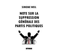 Note sur la suppression générale des partis politiques - Simone Weil - Ethos Eds - broché - Essai