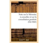 Note sur le Mémoire à consulter et sur la consultation produits - Malot J - Hachette Bnf - broché - Livre