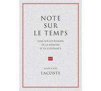 Note sur le temps Essai sur les raisons de la mémoire et de l'espérance - Jean-Yves Lacoste - Puf - broché - Essai