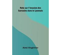 Note sur l'invasion des Sarrasins dans le Lyonnais