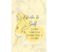 Note to Self: Every Stretch Mark Has a Story