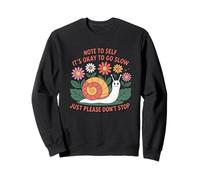 Note to Self It's OK to Go Slow Snail Sweatshirt