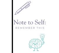 Note to Self: Remember this: Funny gift notebook for all ages