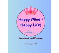 Notebook and Planer: "Happy Mind = Happy Life!"