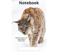 Notebook Blank Pages Wildlife Curious Lynx: Contains 400 blank pages with page numbers and a blank numbered index for filling in | 6x9'' | 15x23 cm | 421 pages incl. index | Lynx | Lynx lynx