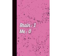 Notebook: Brain: 1 / Me: 0: A Funny Notebook for Overthinkers & Everyday Chaos
