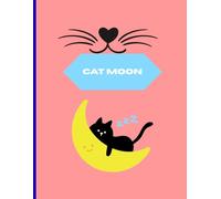 notebook cat moon: Under the silent glow of the moon, the cat wanders between dreams and reality - graceful, curious, and free. Cat Moon captures the ... and the magic that lives in quiet moments.