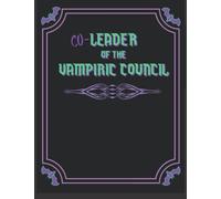 Notebook: Co-Leader of the Vampiric Council Notebook - College Ruled - 8.5x11 - 100 pages: Vampire Inspired - What We Do in the Shadows