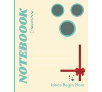 NOTEBOOK Composition: Ideas Begin Here