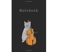 Notebook: Cute Cat Cello Orchestra Kitten Violin Fiddle Birthday Medium Size 6'' X 9'' Cello Notebookwhite Paper Blank Journal With Black Cover 116 Pages For Men And Women