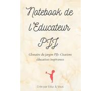 Notebook de l'éducateur PJJ + Glossaire du jargon PJJ et citations éducatives inspirantes: Carnet de bord de la Protection judiciaire de la jeunesse