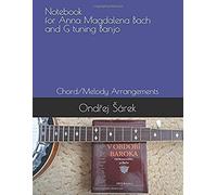 Notebook For Anna Magdalena Bach And G Tuning Banjo: Chord/Melody Arrangements