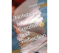 Notebook for Creativity and Reflection: Capture Ideas, Dreams, and Everyday Moments