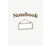 Notebook: For little notes, big ideas & happy thoughts