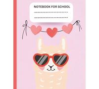 Notebook for School: Cute Llama Lined Notebook for Girls | 110 Wide Half-Inch Ruled Pages for Kindergarten, 1st and 2nd Grade | Large 7.5 x 9.25 in