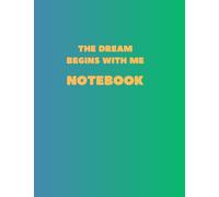 Notebook: Тhe dream begins with me