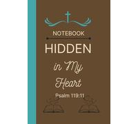 Notebook: Hidden in my Heart - Psalm 119:11