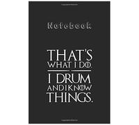 Notebook: I Drum And I Know Things Drumsticks Drummers Medium Size 6'' X 9'' Cello Notebookwhite Paper Blank Journal With Black Cover 116 Pages For Men And Women