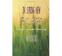 Notebook: In Spring New Life Will Be Creat - Hello Sweet Spring