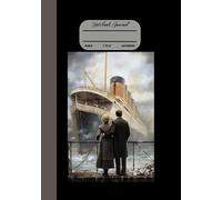 Notebook Journal: Titanic: Ruled Notebook | A Tribute to Titanic