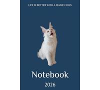 Notebook: LIFE IS BETTER WITH A MAINE COON