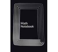 Notebook Matematică - Exerciții, Probleme și Notițe”: Caiet de matematica 100 pagini,destinat elevilor studentilor si nu numai