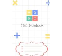 Notebook: Math Notebook: Graph Paper For Kids . Composition Book for School