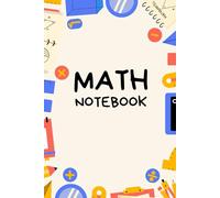 Notebook: Math Notebook: Graph Paper Squares For Kids Composition Book for School