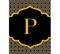 NOTEBOOK: Monogram Initial Letter P - Beautiful & Intricate Gilded Floral Pattern Design with your Dazzling Gold Initial centered within the Radiant ... Cute Custom Lined Notebook for women, girls