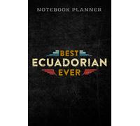 Notebook Planner Camiseta de Ecuador Flag Gift Best Ecuadorian Ever meme: Homework,To Do List,Homework,Personal,6x9 in ,PocketPlanner,Money,Journal