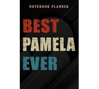 Notebook Planner Vintage Best PAMELA Ever, World's greatest PAMELA Sweanice: 6x9 in ,Money,Budget,Do It All,Passion,Small Business,High Performance