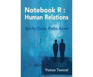 Notebook R - Human Relations: Spirits Close, Paths Apart