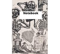 Notebook: Skeletons as artisans by Jose Guadalupe Posada