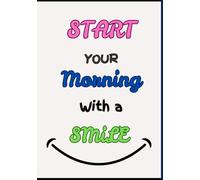 Notebook: Start Your Morning With a Smile
