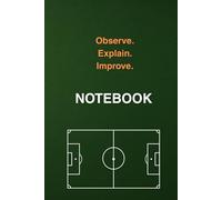 Notebook with field of play: Ideal for soccer coaches, observers, referees, and fans - for match notes and analysis to support development | Hardcover | A5 format | 100 pages