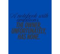 Notebook with funny inscription. "A notebook with ambitions. The owner unfortunately, has none." Good gift idea.