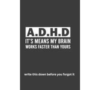 Notebook, ...write this down before you forgot it...: ADHD is cool. ADHD is powerfull.