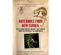 Notebooks from New Guinea: Reflections on life, nature, and science from the depths of the rainforest Novotny, Vojtech (Auteur)