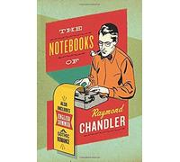 The Notebooks of Raymond Chandler Raymond Chandler (Auteur)