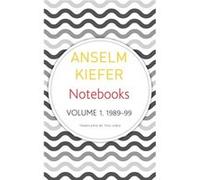 Notebooks Volume 1 199899 by Anselm Kiefer Anselm Kiefer (Auteur)